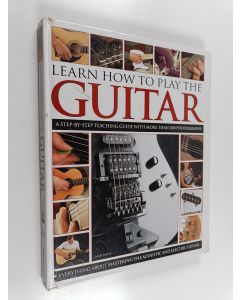 Kirjailijan Nick Freeth käytetty kirja Learn how to play the guitar : a step-by-step teaching guide with more than 200 photographs
