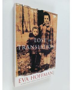 Kirjailijan Eva Hoffman käytetty kirja Lost in translation : a life in a new language