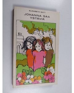 Kirjailijan Elisabeth Batt käytetty kirja Johanna saa ystäviä