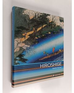 Kirjailijan Matthi Forrer käytetty kirja Hiroshige : prints and drawings