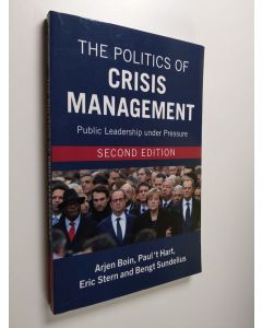Kirjailijan Arjen Boin käytetty kirja The politics of crisis management : public leadership under pressure