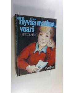 Kirjailijan Elfie Donnelly käytetty kirja Hyvää matkaa, vaari