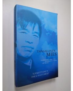 Kirjailijan Josephine Yun käytetty kirja Taivaallinen mies : ainutlaatuinen tosikertomus kiinalaisesta kristitystä, veli Yunista