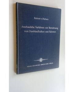 Kirjailijan Robert V. Halasz käytetty kirja Anschauliche Verfahren zur Berechnung von Durchlaufbalken und Rahmen