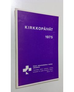 käytetty kirja Kirkkopäivät 1975 : Joensuussa 7-1081975 pidettyjen 27 yleisten kirkkopäivien pöytäkirja liitteineen