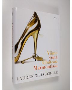 Kirjailijan Lauren Weisberger käytetty kirja Viime yönä Chateau Marmontissa