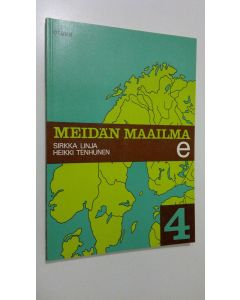 Kirjailijan Sirkka ym. Linja käytetty kirja Meidän maailma 4 E, Peruskoulun neljännen luokan maantiedon oppikirja erityisopetukseen
