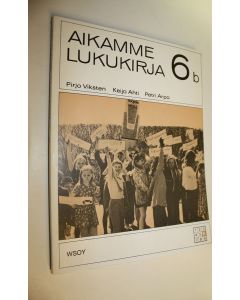 Kirjailijan Pirjo Viksten käytetty kirja Aikamme lukukirja 6b, Kuudetta kouluvuotta varten