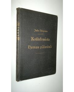 Kirjailijan Juho Reijonen käytetty kirja Kotilukemista Herran päivinä : kolmannen vuosikerran epistolatekstien johdolta