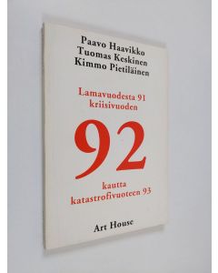 Kirjailijan Paavo Haavikko käytetty kirja Lamavuodesta 91 kriisivuoden 92 kautta katastrofivuoteen 93