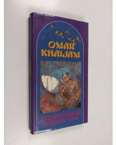 Kirjailijan Omar Khaijam käytetty kirja Teltantekijä ; Viisaan viini