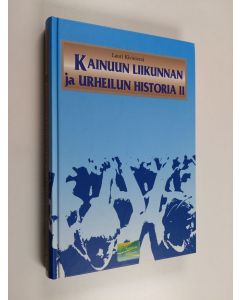 Kirjailijan Lauri Kiviniemi käytetty kirja Kainuun liikunnan ja urheilun historia 2