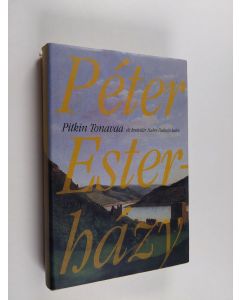 Kirjailijan Peter Esterhazy käytetty kirja Pitkin Tonavaa, eli, Kreivitär Hahn-Hahnin katse