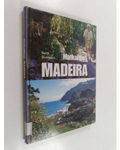 Kirjailijan Bertil Svensson käytetty kirja Matkailijan Madeira