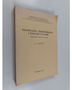 Kirjailijan C. G. Aminoff käytetty kirja Nyuppsatta truppförband i Finland 1770-1808 - administrativ historia och personal