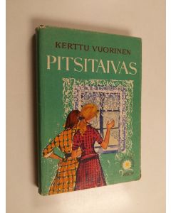 Kirjailijan Kerttu Vuorinen käytetty kirja Pitsitaivas : romaani