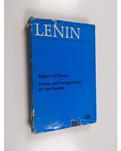 Kirjailijan V. I. Lenin käytetty kirja Report on peace ; Home and foreign policy of the Republic