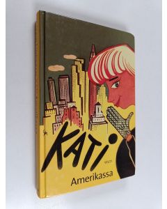 Kirjailijan Astrid Lindgren käytetty kirja Kati Amerikassa