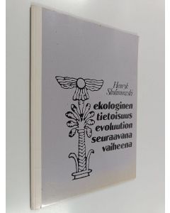Kirjailijan Henryk Skolimowski käytetty kirja Ekologinen tietoisuus evoluution seuraavana vaiheena