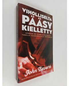 Kirjailijan John Bevere käytetty kirja Viholliselta pääsy kielletty