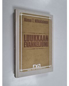 Kirjailijan Aimo T. Nikolainen käytetty kirja Luukkaan evankeliumi : Jeesuksen historia