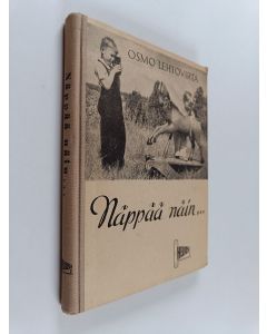 Kirjailijan Osmo Lehtovirta käytetty kirja Näppää näin : opas kameran käyttäjille
