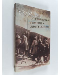 Kirjailijan Chil Rajchman käytetty kirja Treblinkan viimeinen juutalainen : muistiinpanoja jälkimaailmalle