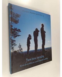 käytetty kirja Juvan synty : kuvia ja mielikuvia vuosimiljardien mitalla = Juva's Origins : images and impressions across billions of years