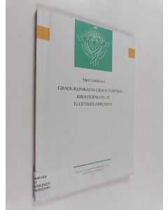 Kirjailijan Mari Lankinen käytetty kirja Graduklinikasta gradustartiksi : kirjastopalvelun tuotteistusprosessi