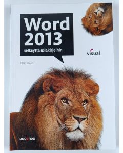 Kirjailijan Petri Manu uusi kirja Word 2013 : selkeyttä asiakirjoihin
