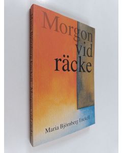 Kirjailijan Maria Björnberg Enckell käytetty kirja Morgon vid räcke