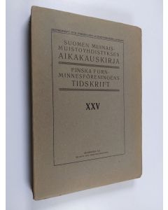 käytetty kirja Suomen muinaismuistoyhdistyksen aikakauskirja 25 = Finska fornminnesföreningens tidskrift 25