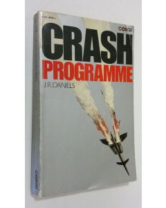 Kirjailijan J. R. Daniels käytetty kirja Crash Programme