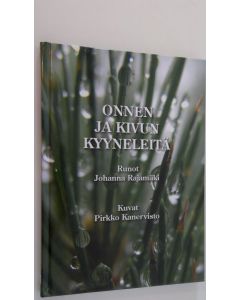 Kirjailijan Johanna Rajamäki käytetty kirja Onnen ja kivun kyyneleitä (ERINOMAINEN)