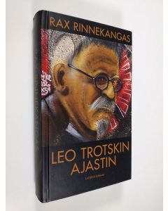 Kirjailijan Rax Rinnekangas uusi kirja Leo Trotskin Ajastin (UUDENVEROINEN)