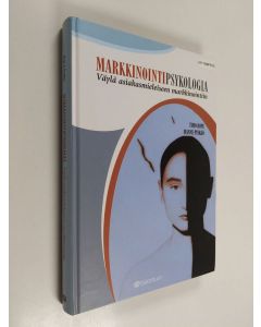 Kirjailijan Timo Rope käytetty kirja Markkinointipsykologia : väylä asiakasmieleiseen markkinointiin