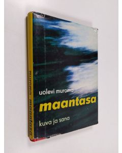 Kirjailijan Uolevi Muroma käytetty kirja Maantasa