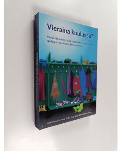 käytetty kirja Vieraina koulussa? : monikulttuurinen koulu oppilaiden, vanhempien, opettajien ja rehtoreiden kokemana