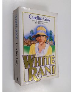 Kirjailijan Caroline Gray käytetty kirja White Rani