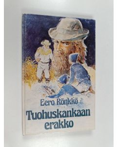 Kirjailijan Eero Rönkkö käytetty kirja Tuohuskankaan erakko