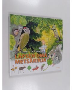 Kirjailijan Titta Kuisma käytetty kirja Lapsen oma metsäkirja