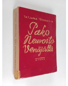 Kirjailijan Tatjana Tsernavin käytetty kirja Pako Neuvosto-Venäjältä