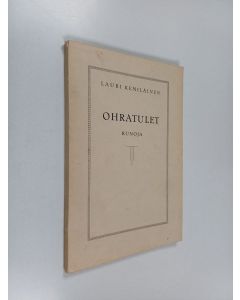 Kirjailijan Lauri Kemiläinen käytetty kirja Ohratulet : runoja