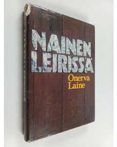 Kirjailijan Onerva Laine käytetty kirja Nainen leirissä