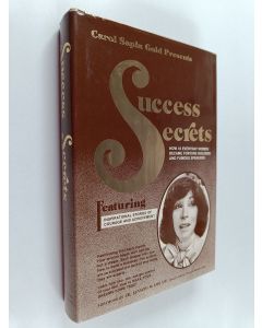 Kirjailijan Carol Sapin Gold käytetty kirja Success Secrets : How 18 Everyday Women Became Fortune Builders and Famous Speakers