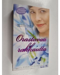 Kirjailijan Marion Lennox käytetty kirja Orastavaa rakkautta : Lennox : Satuakin parempi / Bernard : oikein väärin naimisiin / Greene : Laventelikukkien aikaan / Singh : Kuutamotanssi kahdelle