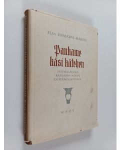 Kirjailijan Elsa Enäjärvi-Haavio käytetty kirja Pankame käsi : suomalaisten kansanrunojen esittämistavoista