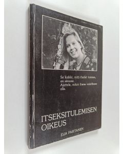 Kirjailijan Eija Partanen käytetty kirja Itseksitulemisen oikeus