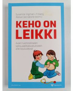 uusi kirja Keho on leikki : avain luonnolliseen seksuaalikasvatukseen alle kouluiässä