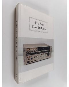 Kirjailijan Don DeLillo käytetty kirja Vitt brus